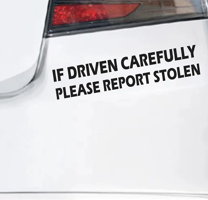 If Driven Carefully Please Report Stolen for Car Sticker Decoration Window Motorcycle Stickers Exterior Accessories Vinyl Decal