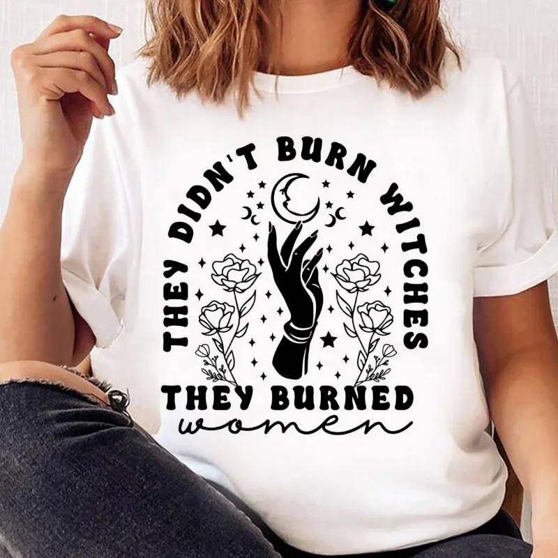 Retro They Didnt Burn Witches They Burned Women Printed T-Shirt Fashion Women Basic O-Neck Short Sleeved Harajuku Top T-Shirt