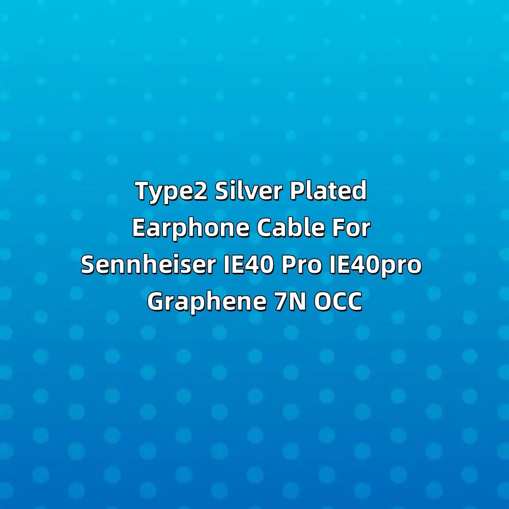 Graphene 7N OCC versilbertes Typ2-Kopfhörerkabel für Sennheiser IE40 Pro IE40pro LN008129