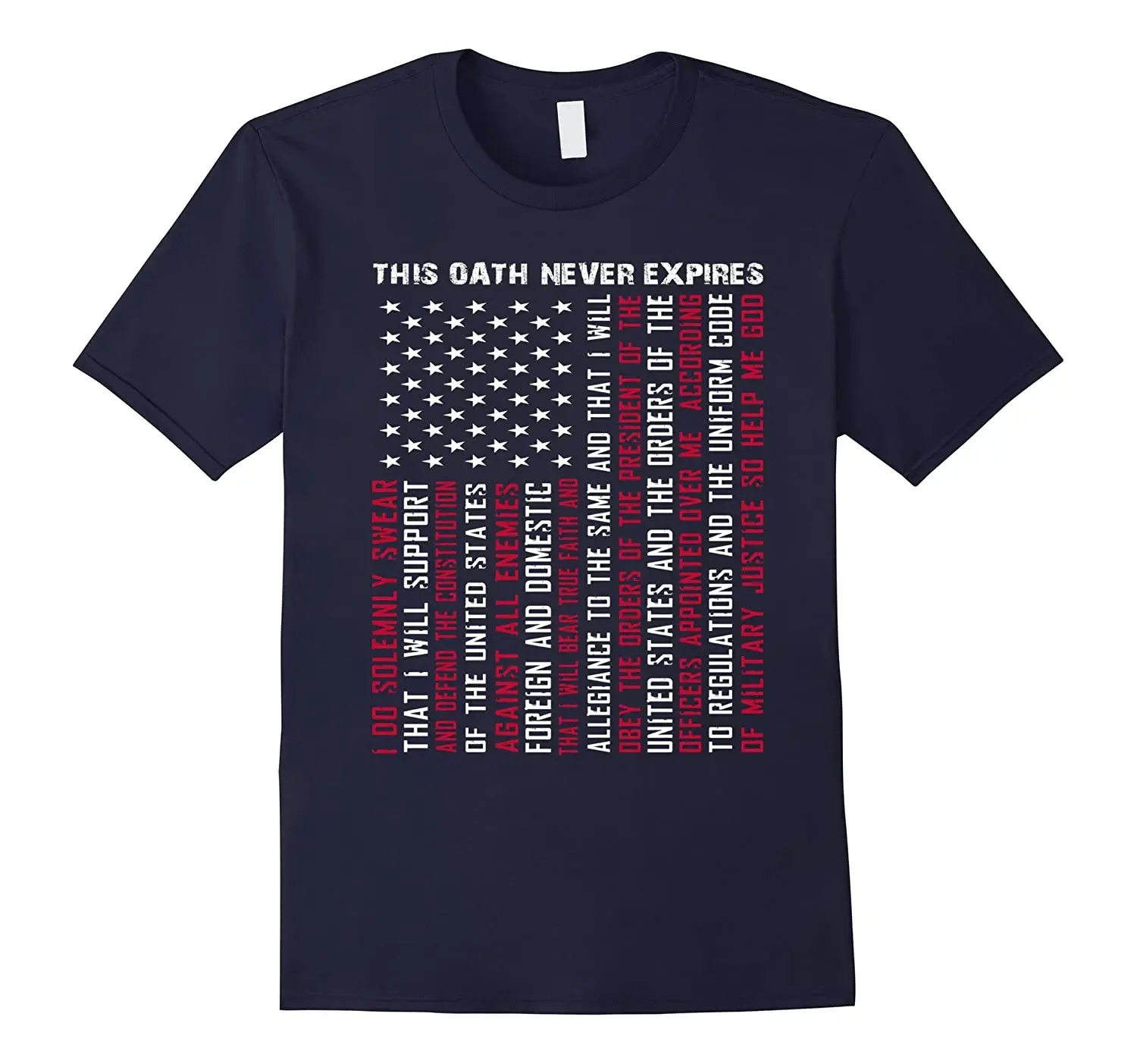 Veterans This Oath Never Expires. Creative American Flag Oath T-Shirt. Summer Cotton Short Sleeve O-Neck Mens T Shirt New S-3XL