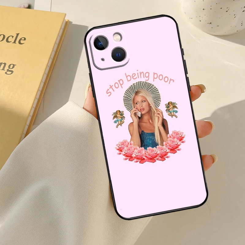 Paris Hilton Stop Being Poor Phone Case For iPhone 13 11 12 Pro Max Mini 6S Plus X XS MAX XR Soft Cover