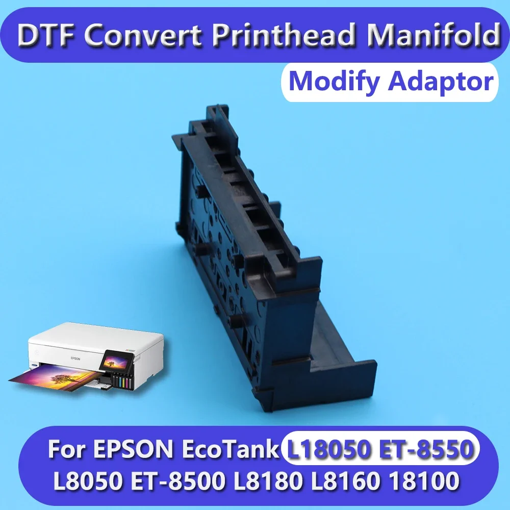 

ET-8550 DTF Convert Manifold 8550 Kit Modify Printhead Adaptor Manifold For Epson Printer XP600 EcoTank 18100 L18050 L8160 L8050
