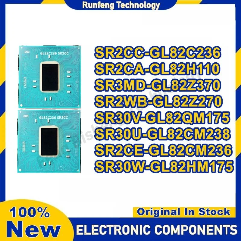 

SR2CA SR2CE SR2CC SR3MD SR2WB SR30W SR30U SR30V GL82H110 GL82CM236 GL82Z370 GL82Z270 GL82HM175 GL82CM238 GL82QM175 BGA in stock