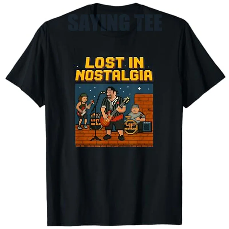 

Lost in Nostalgia T-Shirt Music Lover Streetwear Clothes Rock Hip Hop Y2k Design Graphic Tops Classic Vintage Style Novelty Tees
