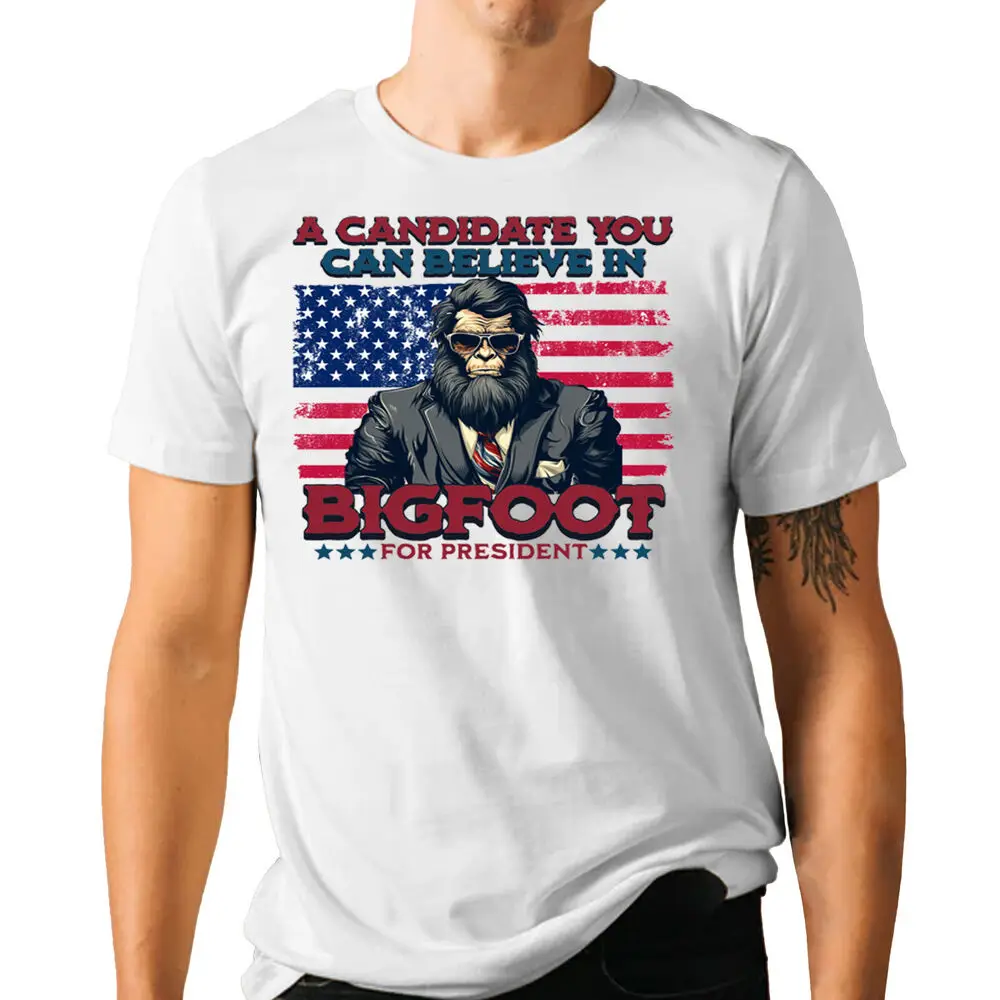 A Candidate You Can Believe In Funny T-shirt - Bigfoot Political Humor Tee Shirt Unisex T-shirts For Man Woman Short Summer Tees