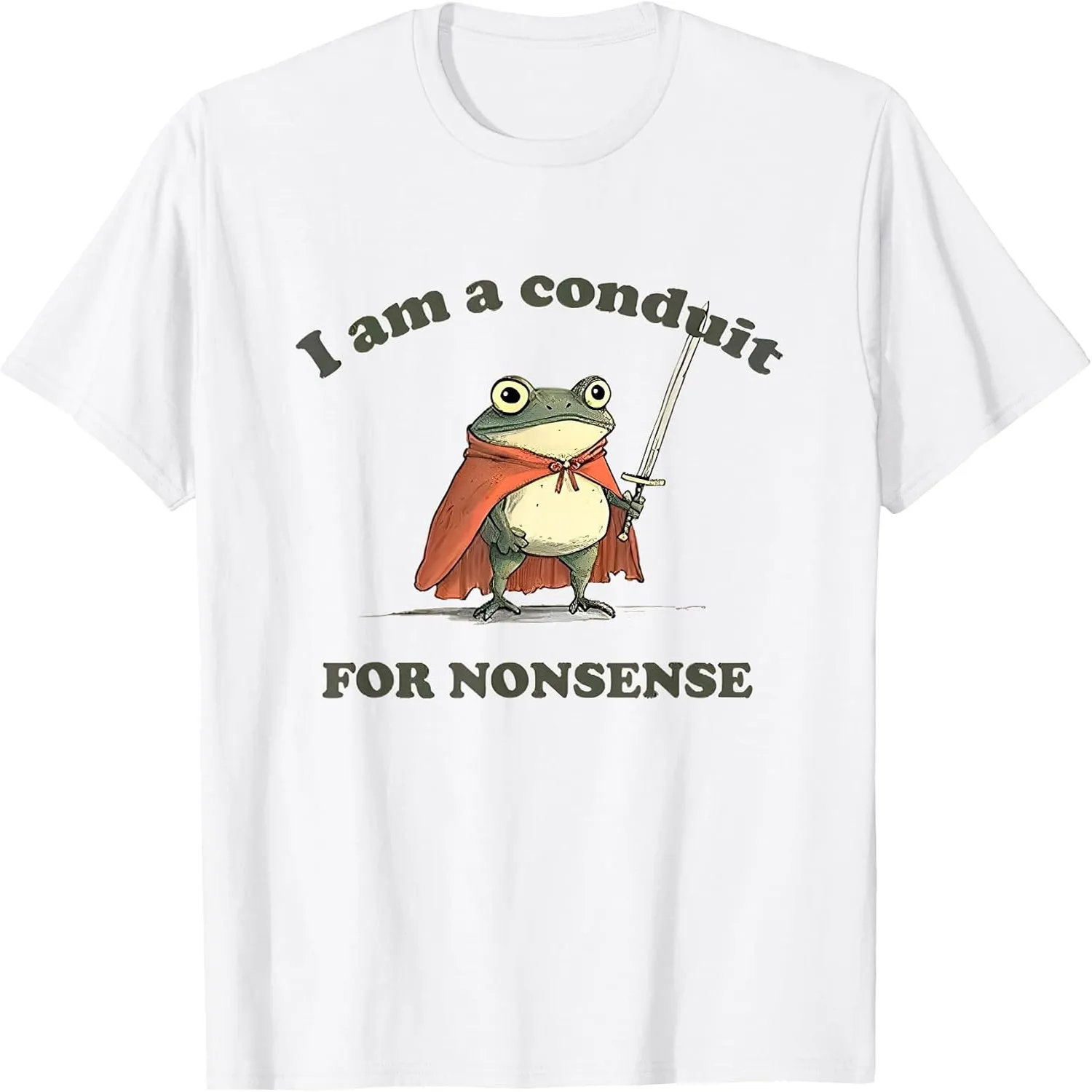 I Am A Conduit for Nonsense Funny Frog T-Shirt