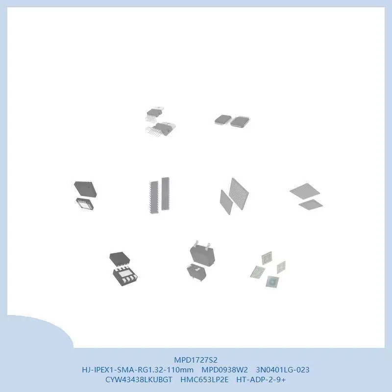 mpd1727s2-hj-ipex1-sma-rg132-110mm-mpd0938w2-3n0401lg-023-cyw43438lkubgt-hmc653lp2e-ht-adp-2-9