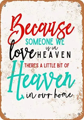 Metal Sign - Because Someone We Love is in Heaven 3 - Vintage Look Wall Decor for Cafe Bar Pub Home Beer Decoration Crafts