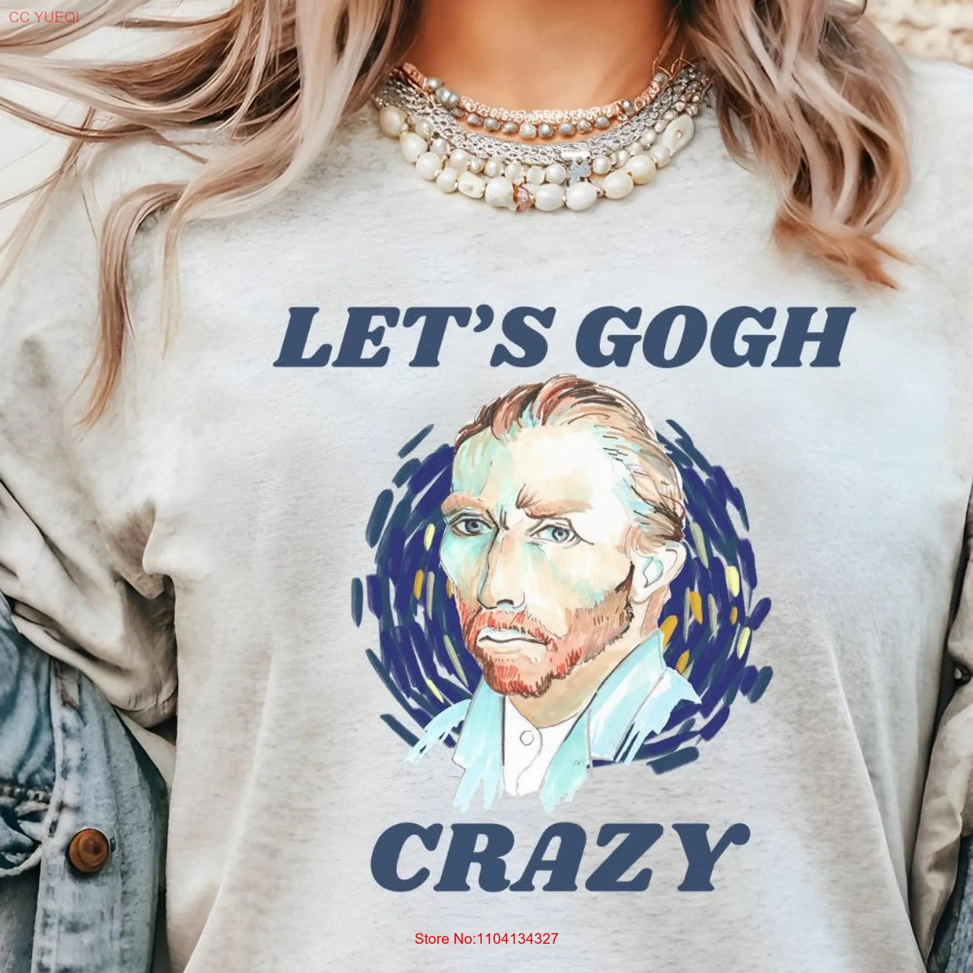 Let's Gogh Crazy Funny Van T Shirt ArtisT Vincent Art Teacher Lover Meme long or short sleeves