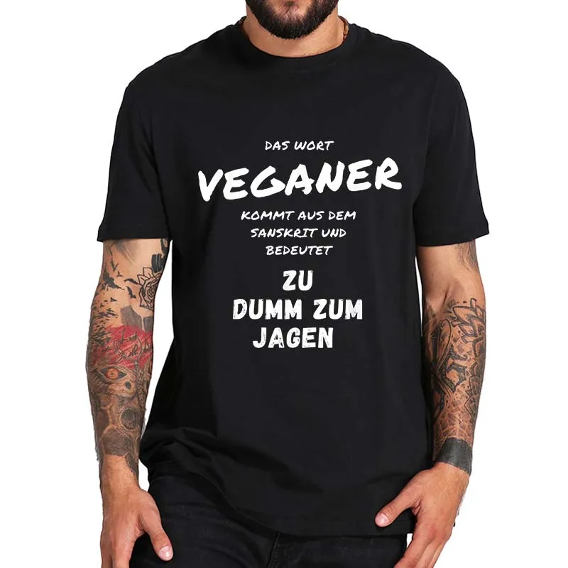 Vegetarianism T Shirt Sarcastic Funny German Sayings Humor Tee Summer Casual Oversized Unisex Cotton Soft T-shirt EU Size