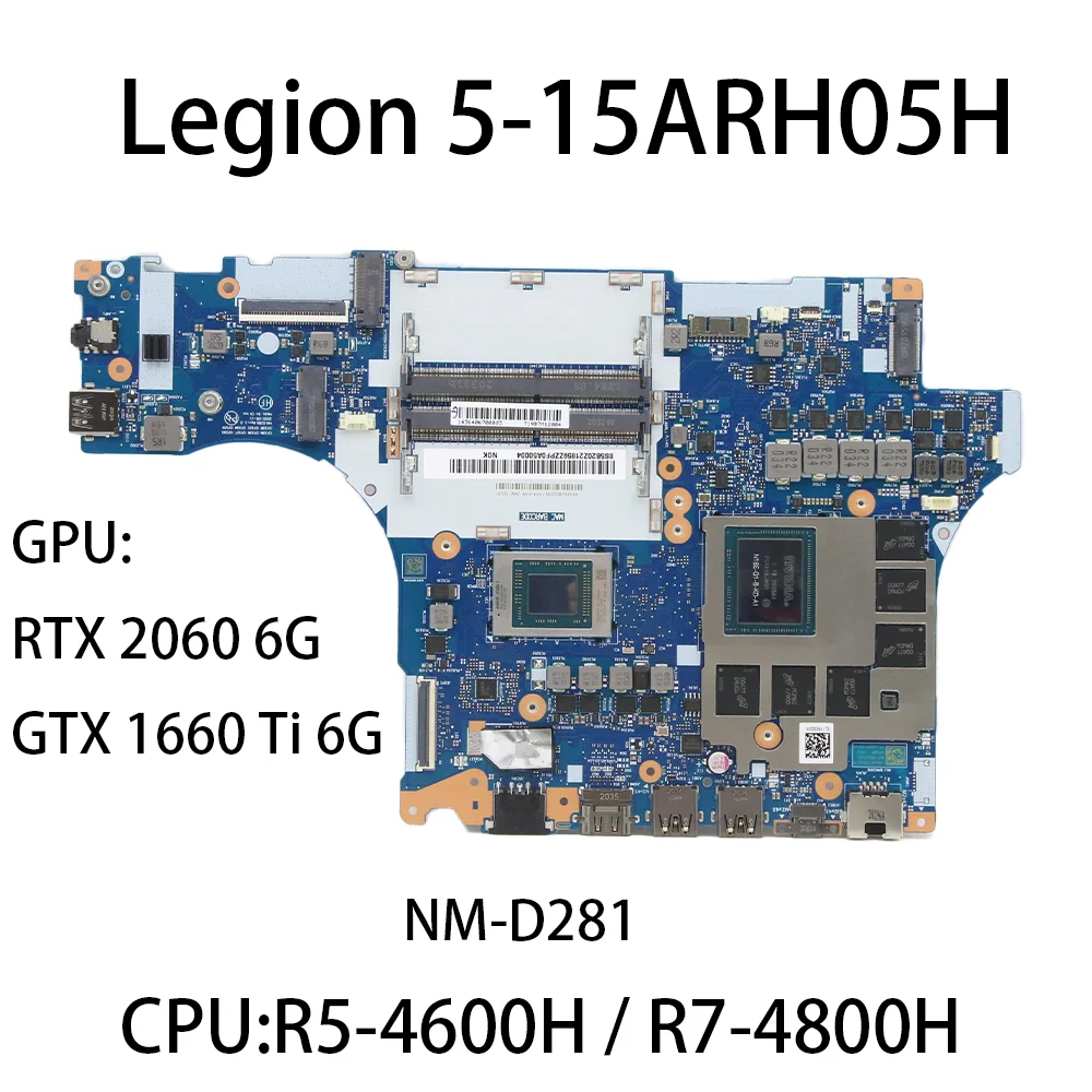 Laptop Motherboard For Lenovo Legion 5-15ARH05H NM-D281 With CPU:R5-4600H R7-4800H GPU:RTX 2060 6G/GTX 1660Ti 6G FRU:5B20Z23020