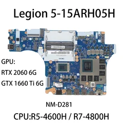 Laptop Motherboard For Lenovo Legion 5-15ARH05H	NM-D281 With CPU:R5-4600H R7-4800H GPU:RTX 2060 6G/GTX 1660Ti 6G FRU:5B20Z23020