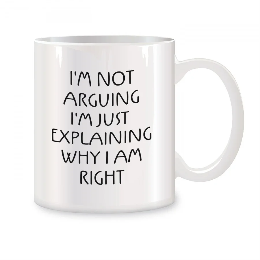 

I'm Not Arguing I'm Just Explaining Why I Am Right Mugs For Women Mom Birthday Novelty Coffee Ceramic Tea Cups White 11 oz