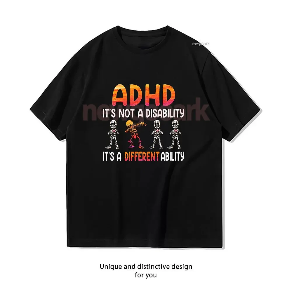 ADHD It's Not Disability It's A Different Ability Skeleton T-Shirt Woman Man Casual Cotton Graphic T Shirts Streetwear Camisetas