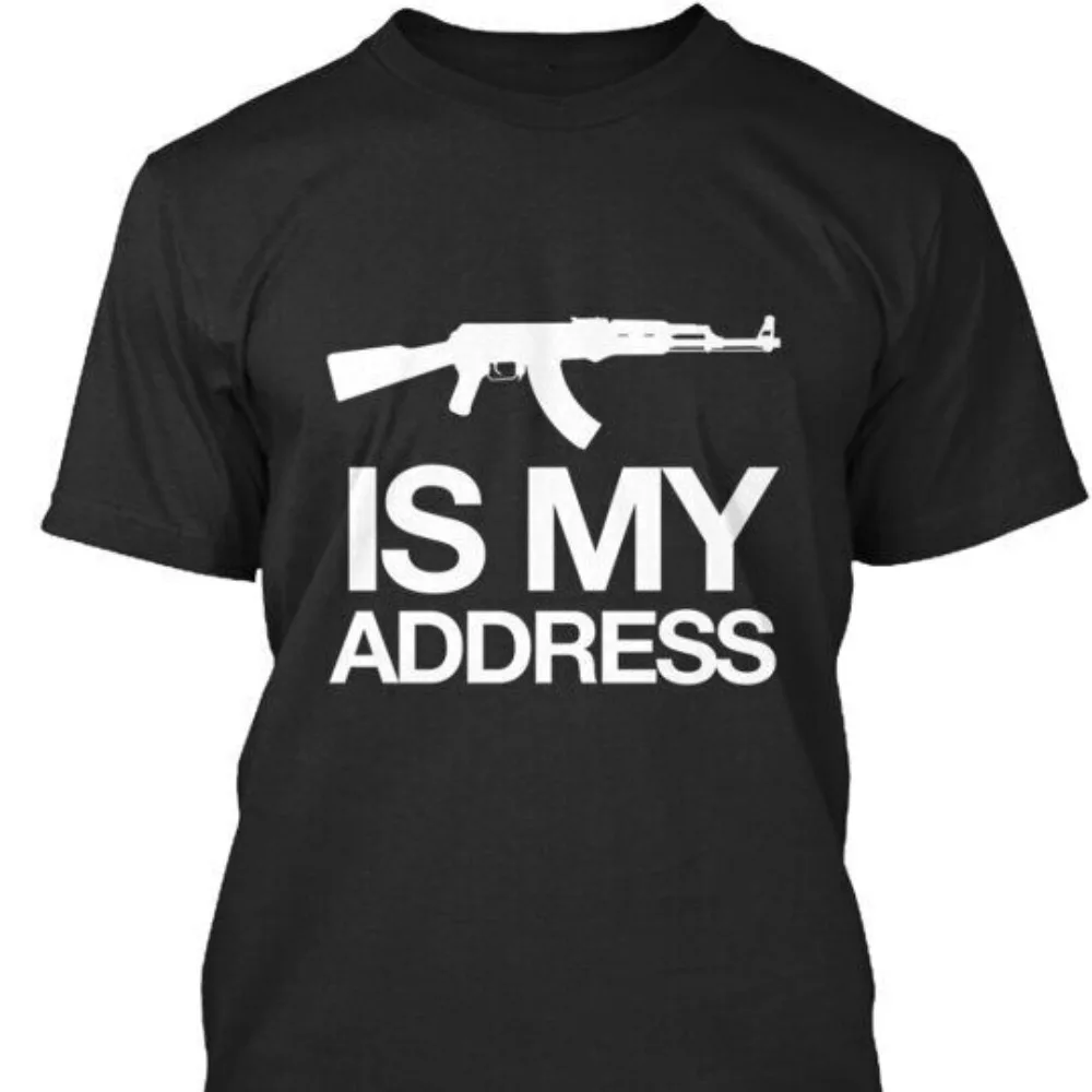 Ak 47 Is My Address Tee T-Shirt Fashion Men TShirts Male Cheap T Shirt 100% Cotton Summer Clothing