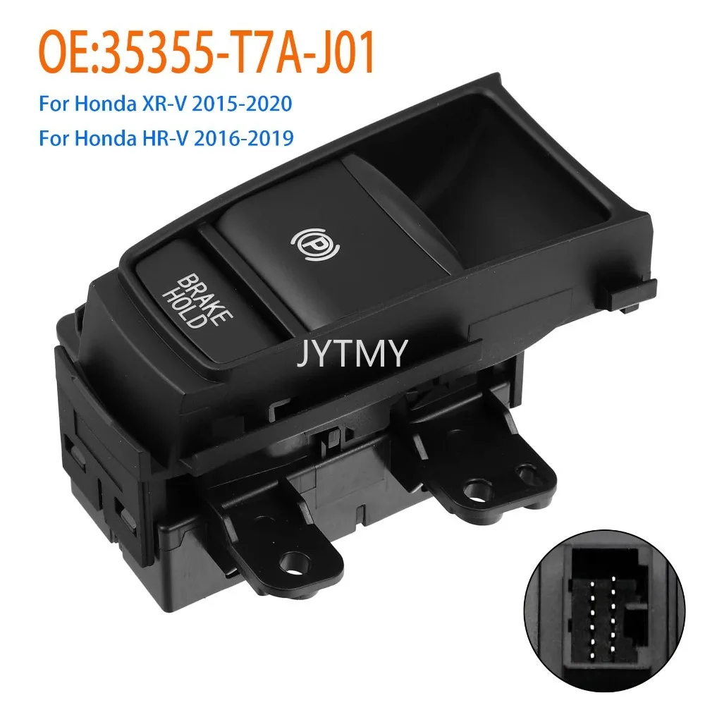 Car Accessories for Honda HR-V XR-V VEZEL 2015-2020 Electronic Automatic Hand Brake Button Parking Brake Switch 35355-T7A-J01