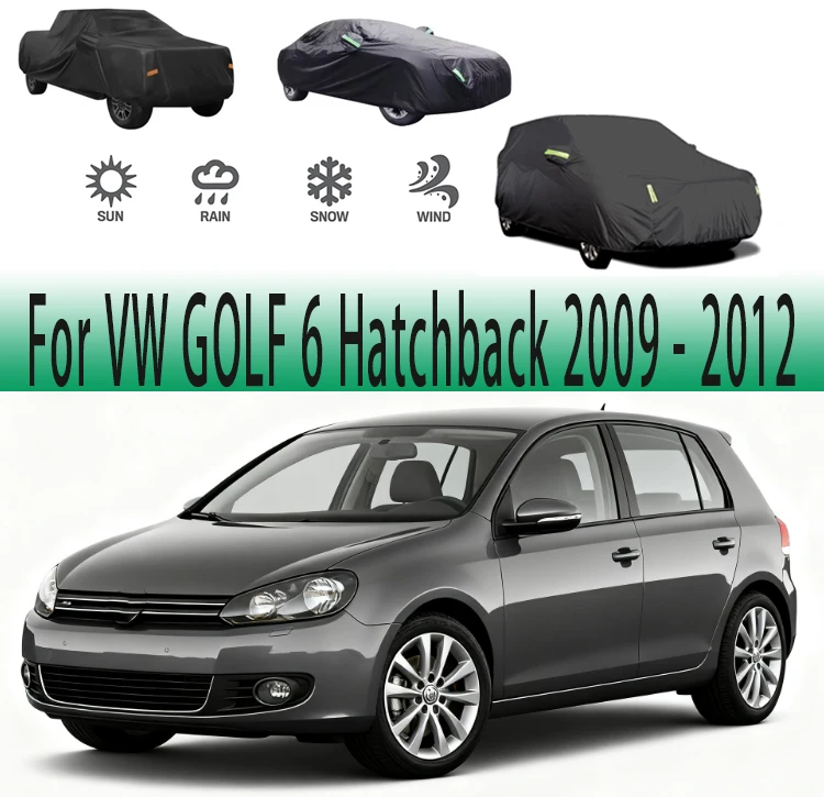

For VW GOLF 6 Hatchback 2009 - 2012 2010 Outdoor Protection Full Car Covers Snow Cover Sunshade Waterproof Dustproof Exterior
