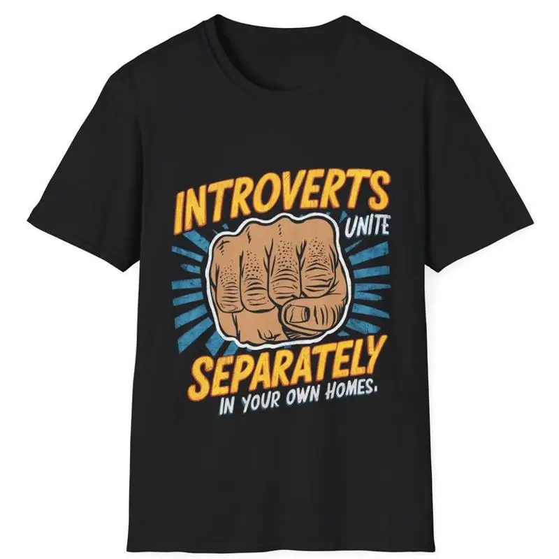 Introverts Unite Separately In Your Own Homes T-Shirt