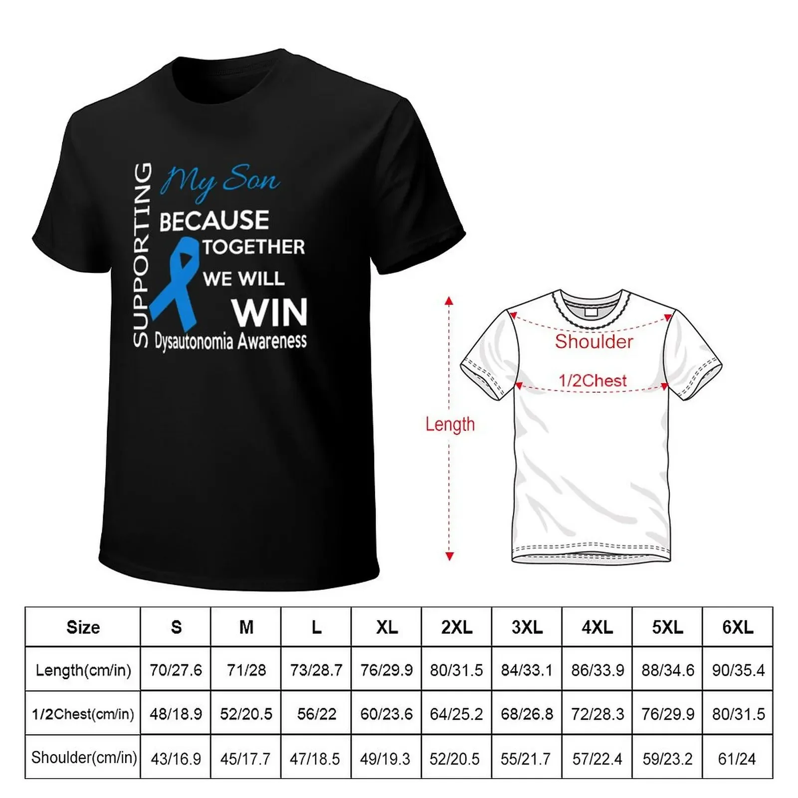 Supporting my Son, because together we will Win. Dysautonomia Awareness Quote T-Shirt anime stuff blacks mens clothing