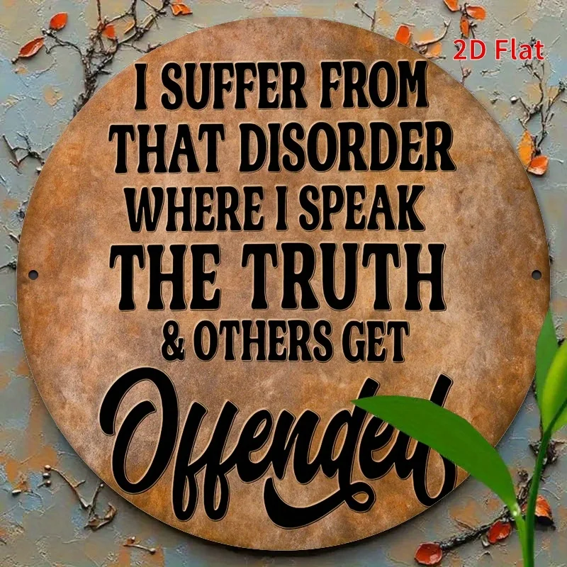 قطعة واحدة من لافتة معدنية مضحكة لقتباس الحقيقة - "أنا أؤزن من اضطراب حيث أتكلم الحقيقة والآخرين يصطراون بالإهانة" - ديكور حائط بني ريفي
