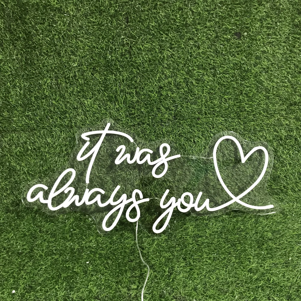 It Was Always You Neon Sign LED Light Custom for Party Wedding Decor Neon Signs Bedroom Aesthetic Decoration Wall Hanging