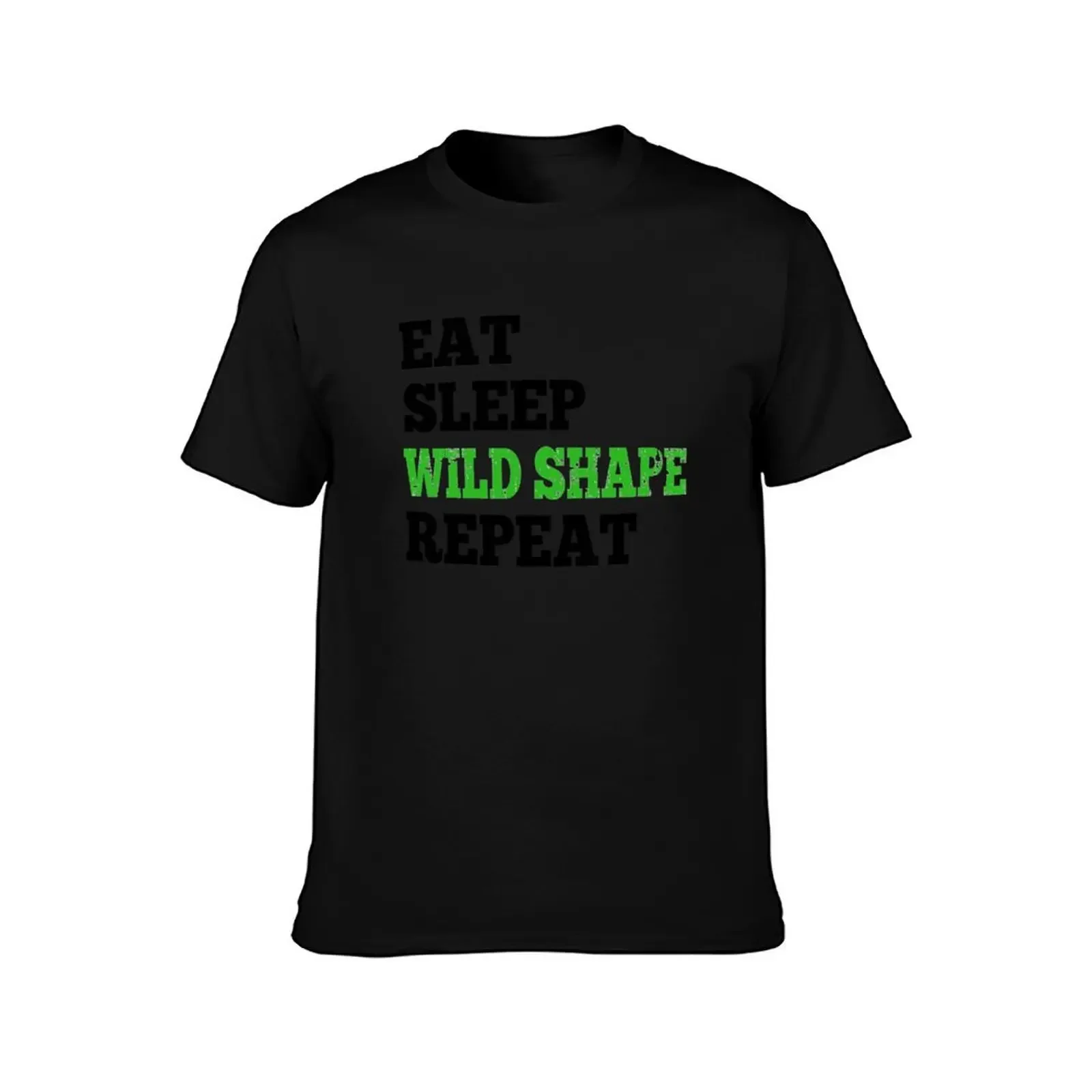 Eat Sleep Wild Shape Repeat - Shirt for RPG Gamers T-Shirt street wear custom t shirt funny costumes mens graphic t-shirts