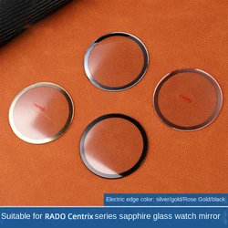 Sapphire electric edge watch mirror for RADO glass Centrix 28mm 38mm wear resistant silver black gold edge glass mirror surface