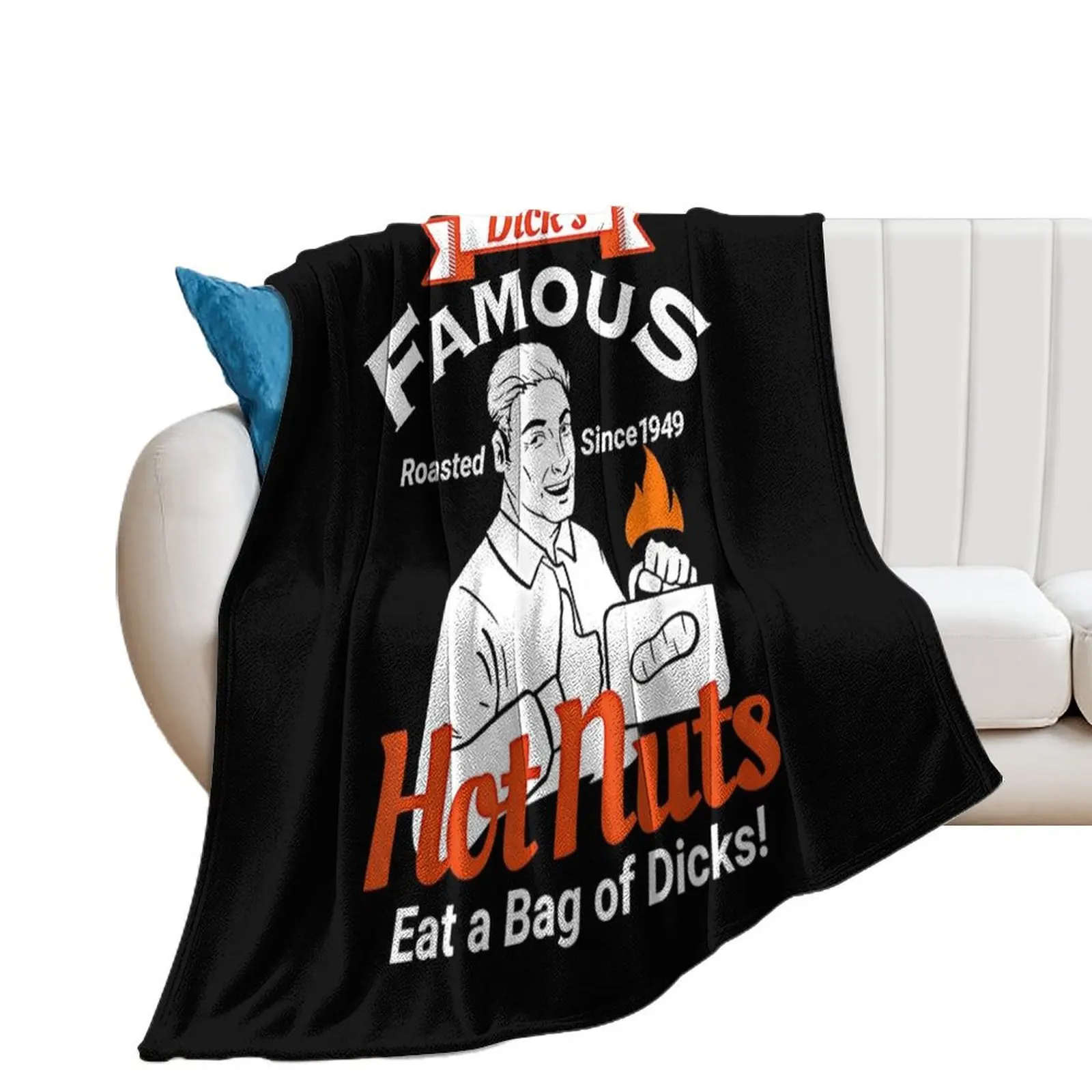 Dicks Famous Hot Nuts Eat a Bag of Dicks - Funny Adult Humor Throw Blanket for babies Nap Blankets For Sofas Blankets