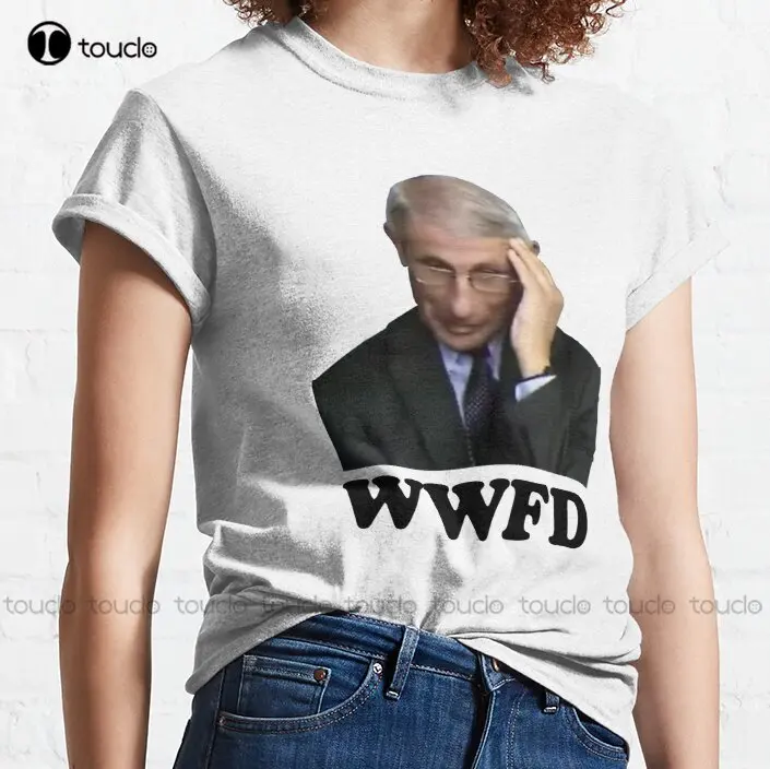 Wwfd (What Would Fauci Do?!) Classic T-Shirt Workout Shirt Outdoor Simple Vintag Casual T Shirts Xs-5Xl Custom Gift New Popular