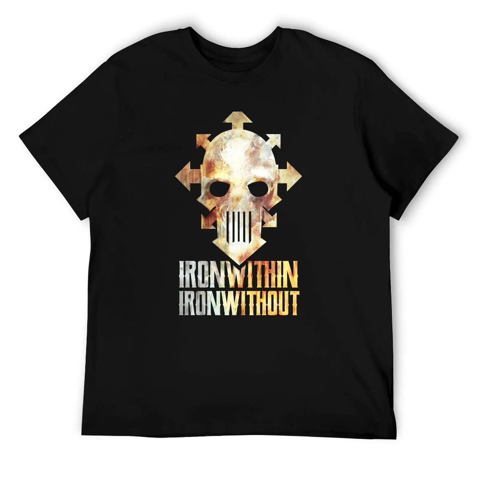 

Iron Within Iron Without Chaos Legion T-Shirt man t shirt cotton t shirts designer man t shirt designer T-Shirt