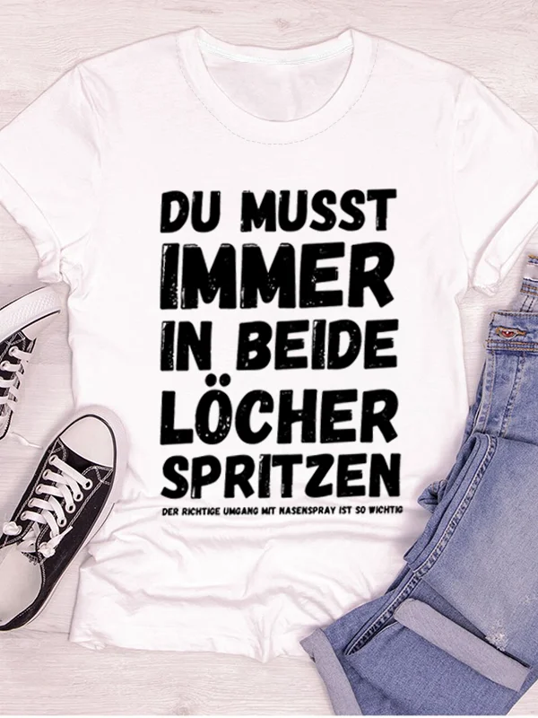 Du Musst Immer in Beide Locher Spritzen Funny Slogan Women T-shirt New Hot Fashion Outdoor All Match Casual Female Shirt