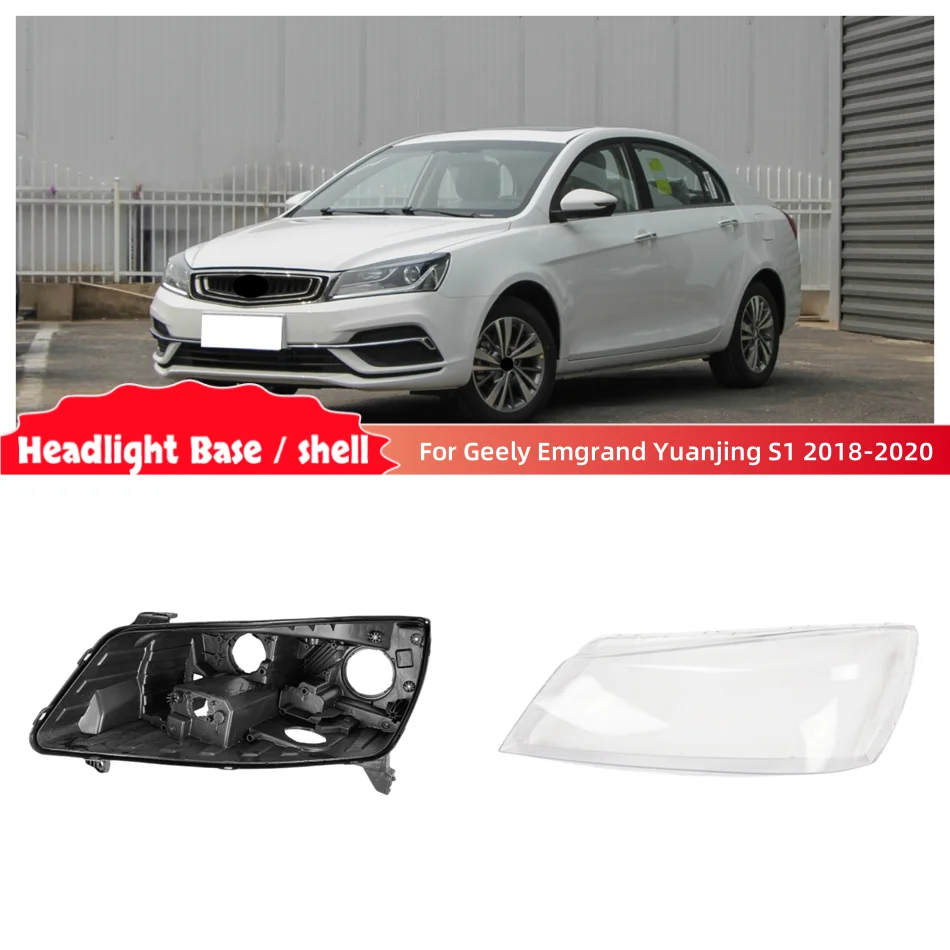 For Geely Emgrand Yuanjing S1 2018 2019 2020 automotive parts and accessories Car Base Head Lamp Shell Back Casing Glass Cover