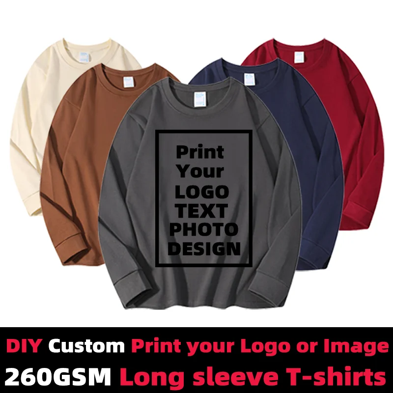 

Tailor-made T-Shirts Autumn Casual Custom Long Sleeves T Shirts 260GSM 100% Cotton Heavyweight Tees Daily Tops DIY Tshirt Unisex