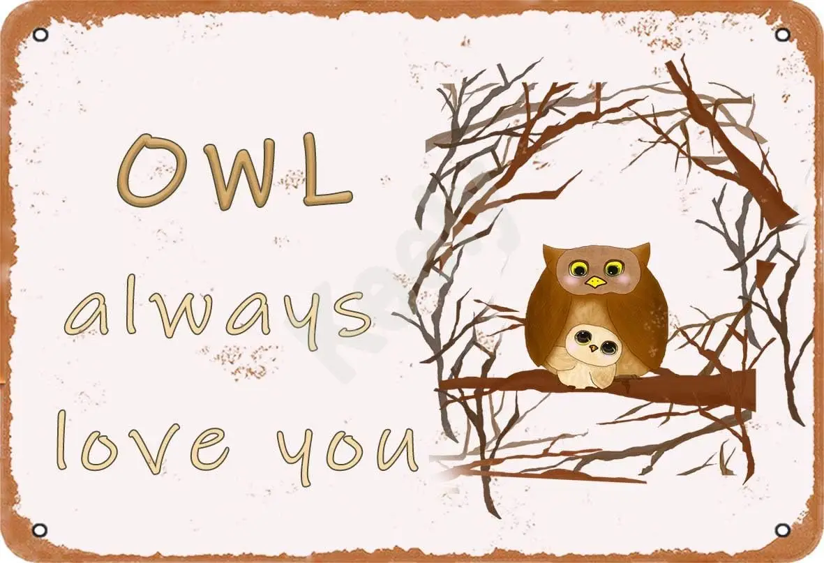 Keely Owl Always Love You Metal Vintage Tin Sign Wall Decoration 12x8 inches for Cafe Coffee Bars Restaurants Pubs Man Cave sign