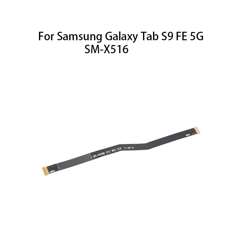 

Main CTC Board Motherboard Connector Flex Cable For Samsung Galaxy Tab S9 Fe 5G SM-X516