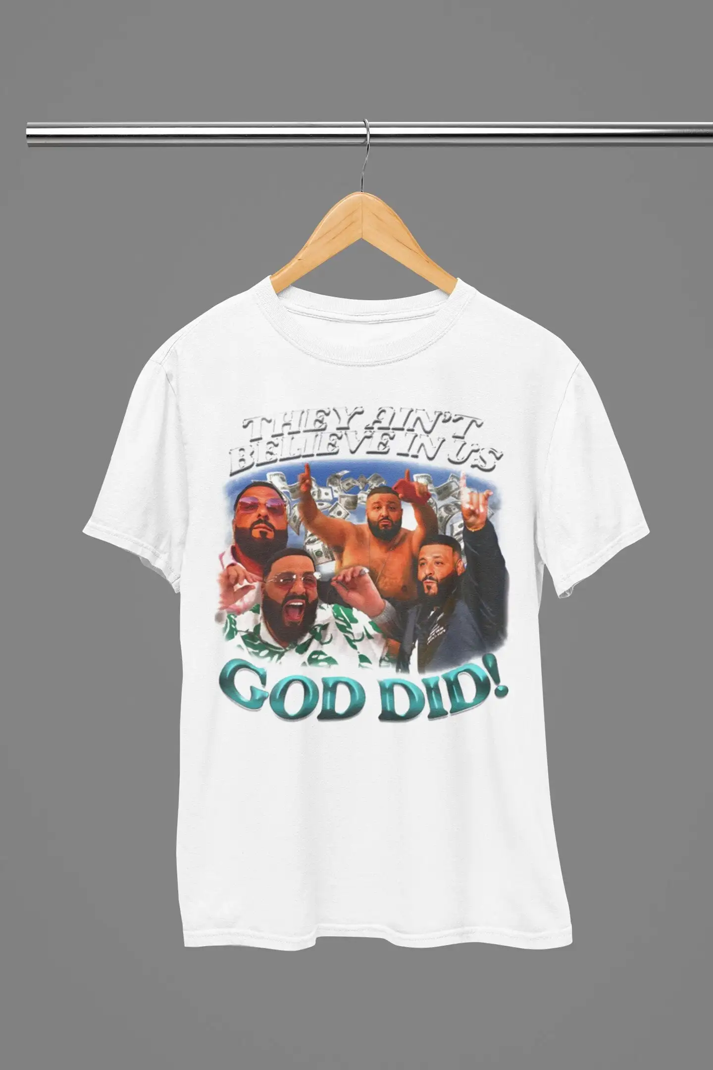 God Did They Ain't Believe In Us T Shirt DJ Khaled Meme Quotes