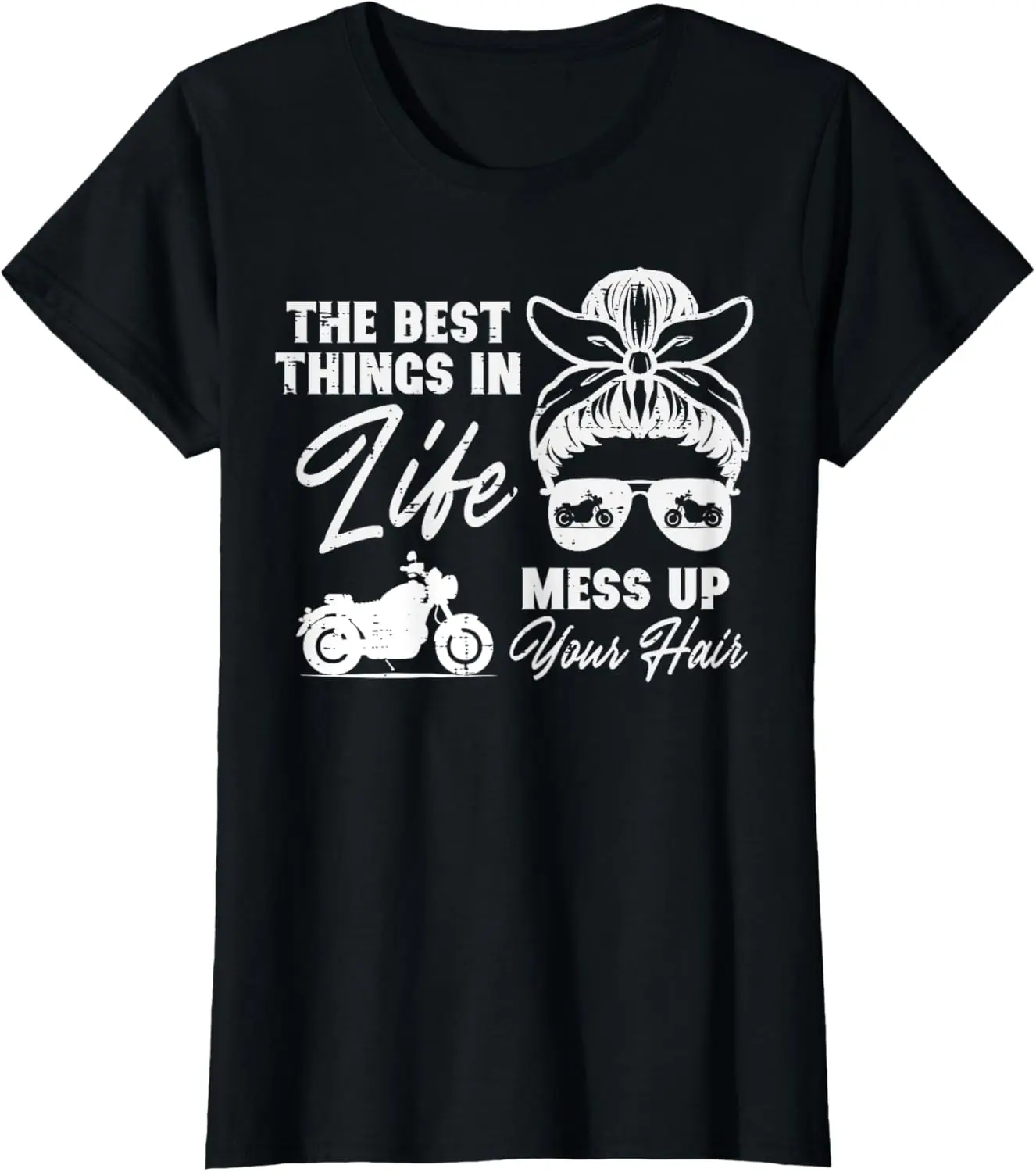 

Женская футболка Best Thing In Life Messy Up Your Hair Biker Messy Bun
