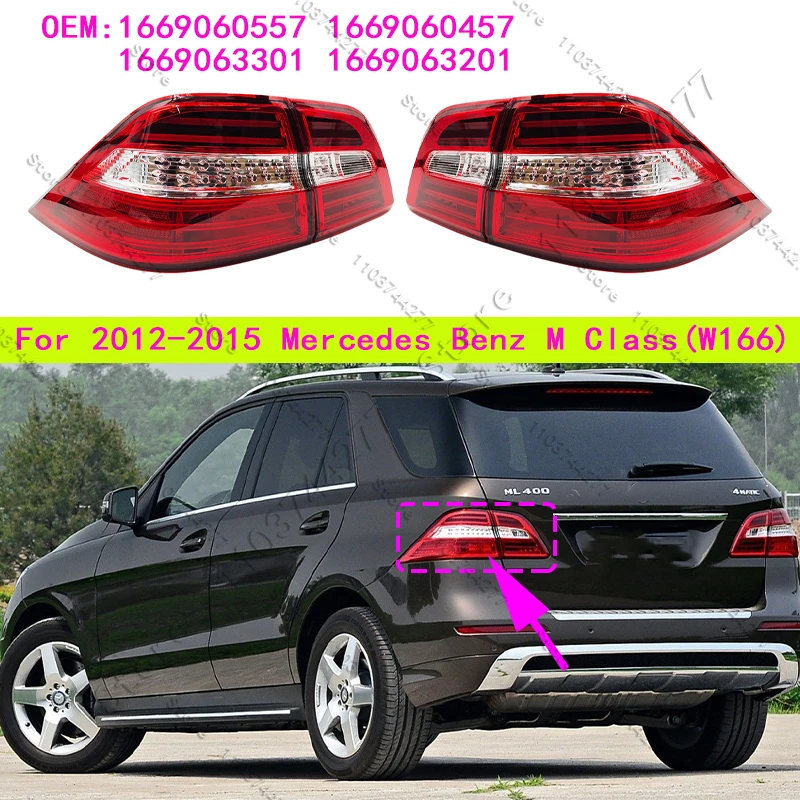 For 2012-2015 W166 Mercedes Benz ML 250 300 320 350 400 550 Tail Light Rear Lamp 1669060557 1669060457 1669063301 1669063201