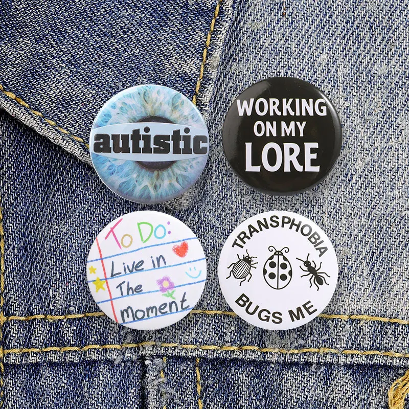 Funny Quote Tinplate Badge Set Working On My Lore And Transphobia Bugs Me Pin Neurodivergent Humor Metal Brooch Gift