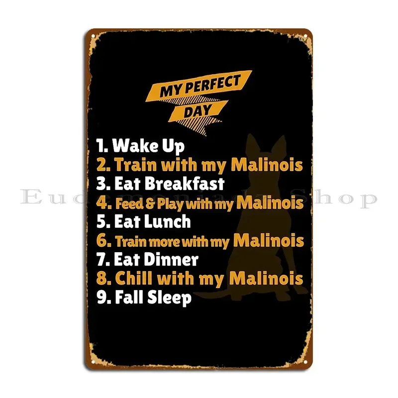 Perfect Day With My Belgian Malinois Metal Sign Bar Cave Plaques Personalized Party PaintingTin Sign Poster