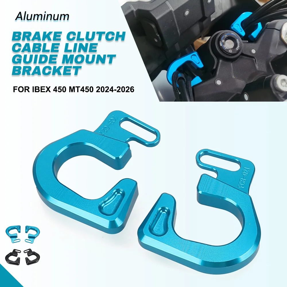 

For CFMOTO IBEX 450 MT450 IBEX/MT 450 2024 2025 2026 New Motorcycle CNC Accessories Brake Clutch Cable Line Guide Mount Bracket