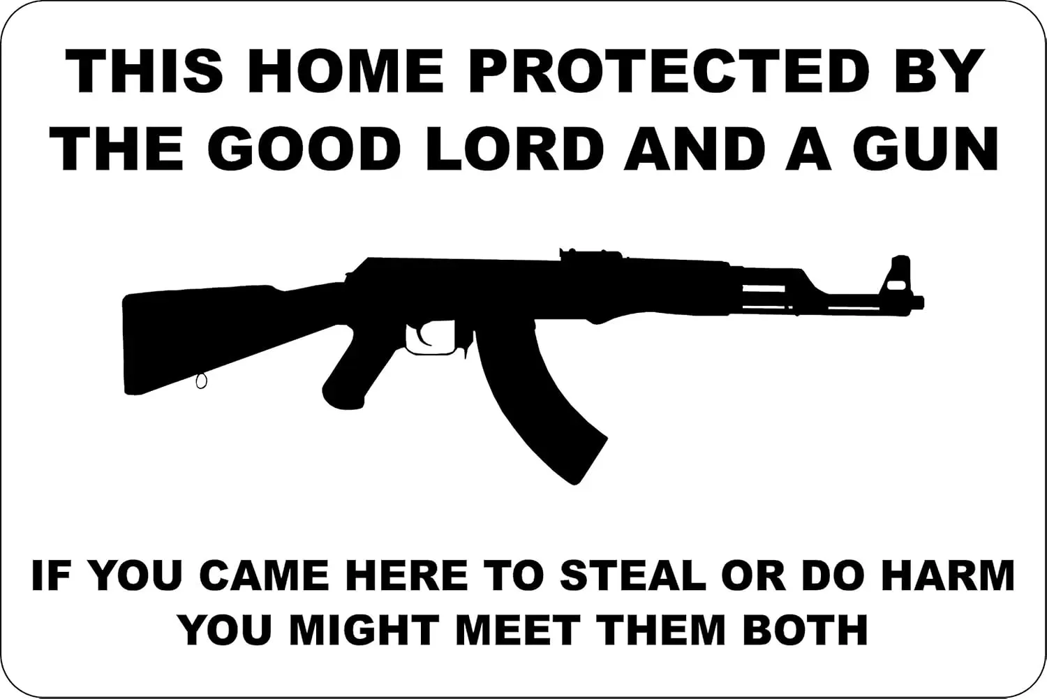 StickerPirate This Home Protected by The Good Lord and A Gun AK-47  Metal Novelty Sign Aluminum S146-aluminum