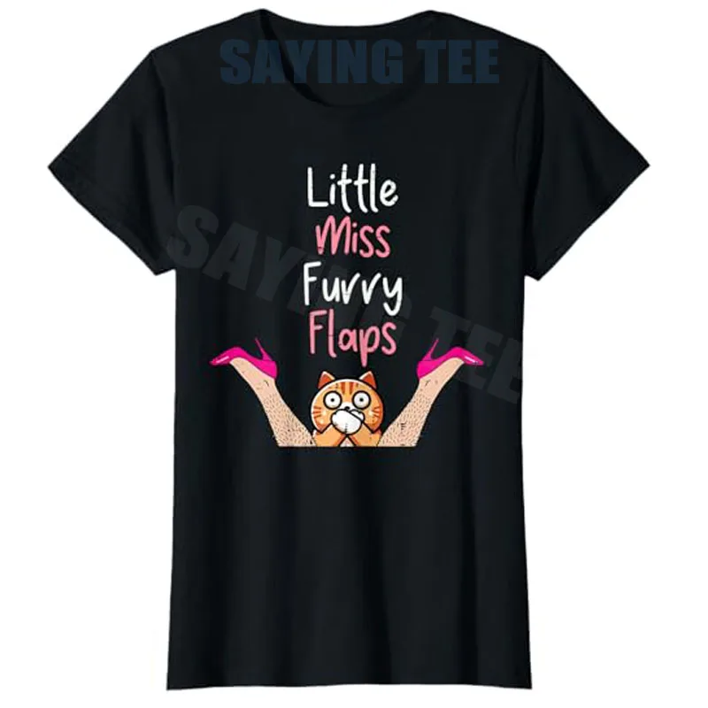 

Inappropriate Little Miss Furry Cat Adult Humor Meme Women T-Shirt Fashion Oddly Specific Y2k Sarcastic Saying Tee Novelty Gift