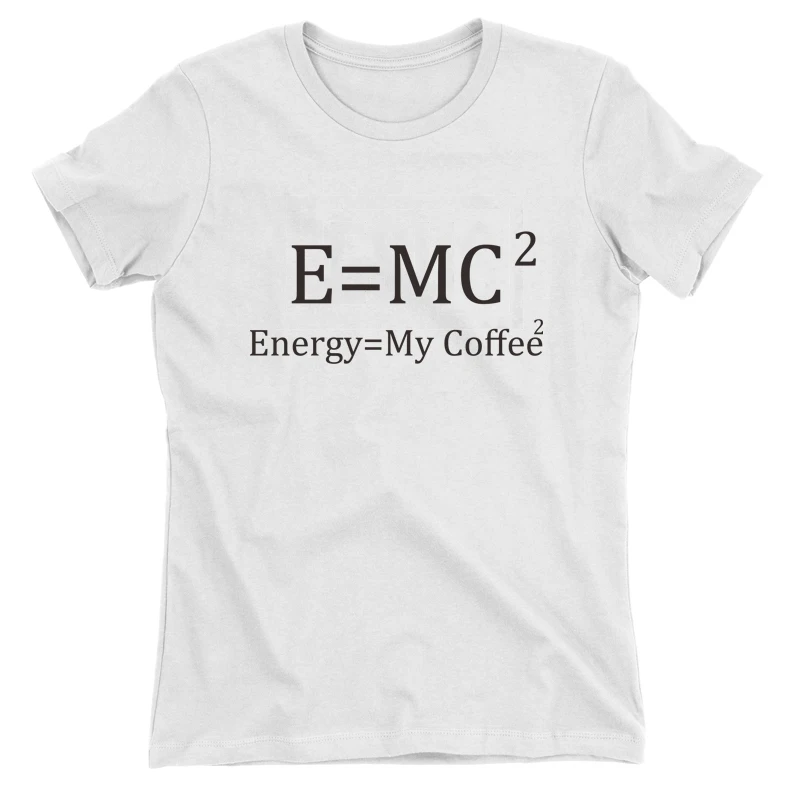 Energy Equal My Coffee Women Slogan T Shirt E MC Lady Girl Funny Enjoy Coffee Graphic Tees Tops Tumblr A-694