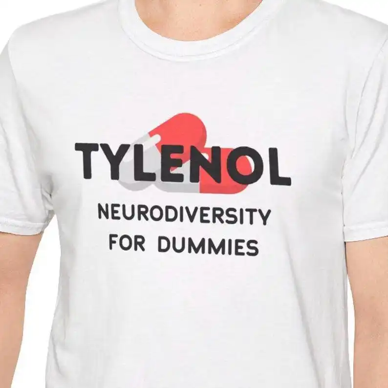 Tylenol: التنوع العصبي للدمى قميص مضحك تي شيرت Tylenol لا سبب التوحد قميص سياسي جديد في بلايز وتيز قطنية