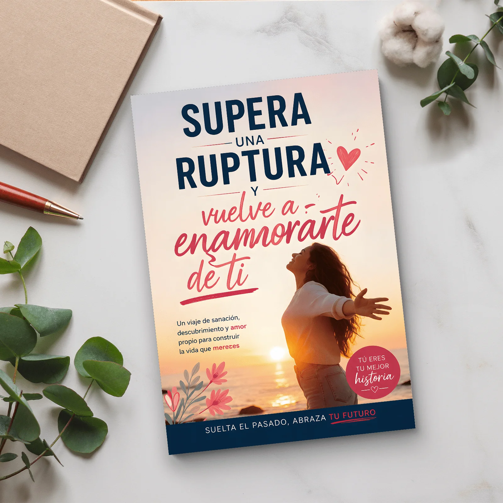 Supera una ruptura y vuelve a enamorarte de ti, Spanish Language Healing and Self-Love Book for Breakup Recovery