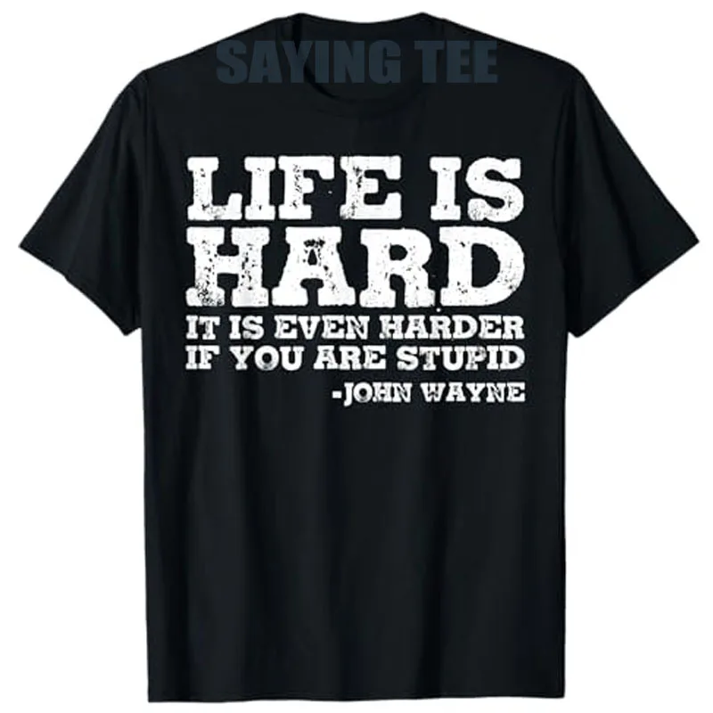 

Life Is Even Harder When You Are Stupid T-Shirt Letters Printed Sarcastic Saying Tee Humor Funny Streetwear Clothes Novelty Tops