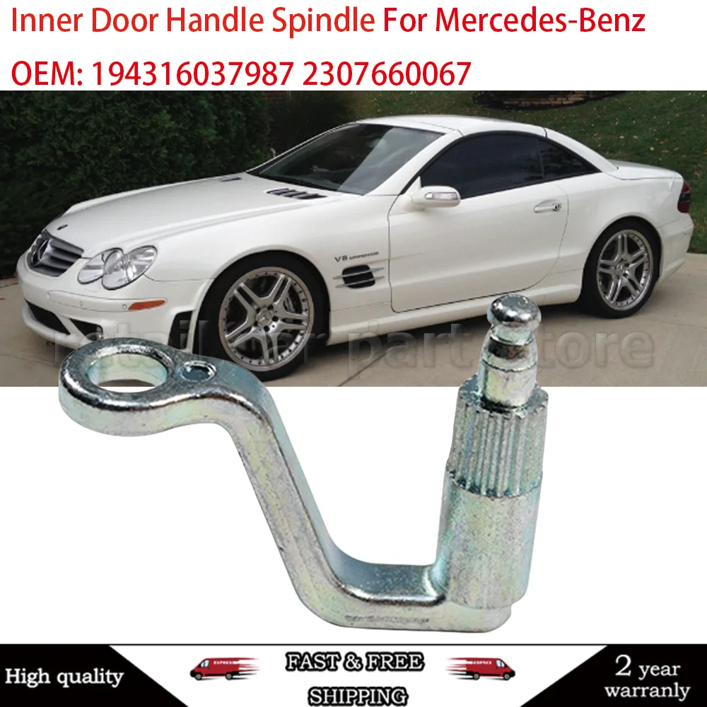 

Left Right Inside Door Pull Handle Spindle For Mercedes-Benz SL500 SL55 AMG SL600 SL63 AMG SL65 AMG 194316037987 2307660067