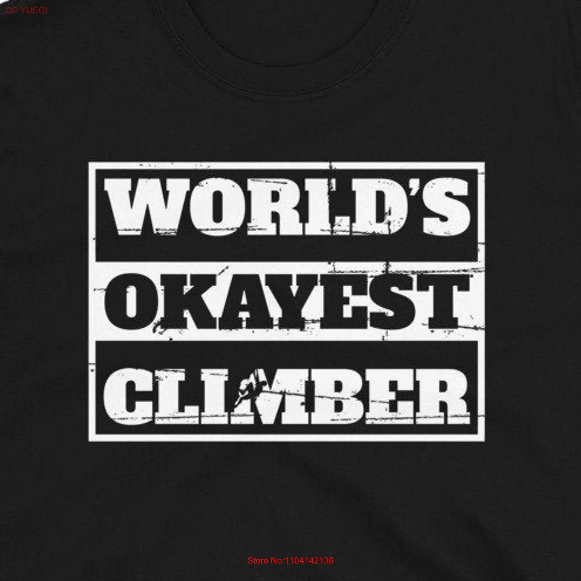 Rock Climbing T Shirt Worlds Okayest Climber Mountain Climb Funny long or short sleeves