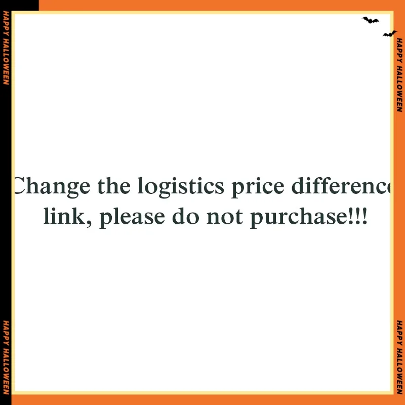 

Change the logistics price difference link, please do not purchase!!!
